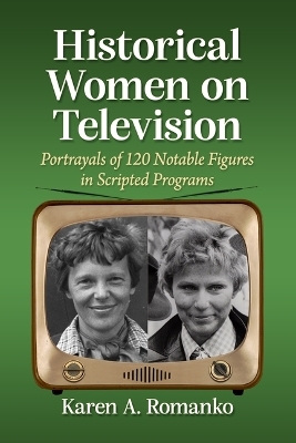 Historical Women on Television - Karen A Romanko