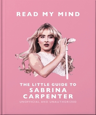 Read My Mind: The Little Guide to Sabrina Carpenter -  Oh