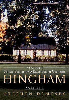 A Guide to Seventeenth and Eighteenth Century Hingham - Stephen Dempsey