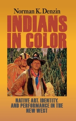 Indians in Color - Norman K Denzin