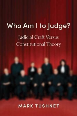 Who Am I to Judge? - Mark Tushnet