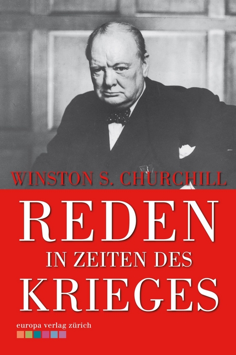 Reden in Zeiten des Krieges -  Winston S. Churchill