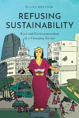 Refusing Sustainability - Elana Resnick