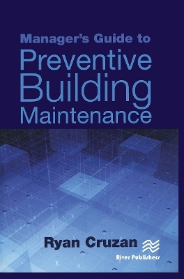 Manager's Guide to Preventive Building Maintenance - Ryan Cruzan