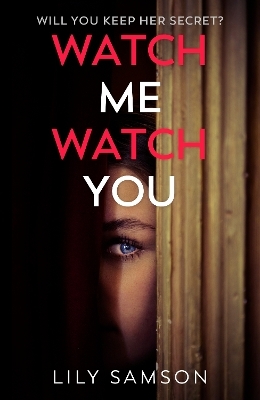 Watch Me Watch You - Lily Samson