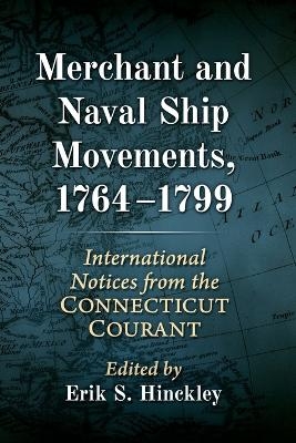 Merchant and Naval Ship Movements, 1764-1799 - Erik S Hinckley