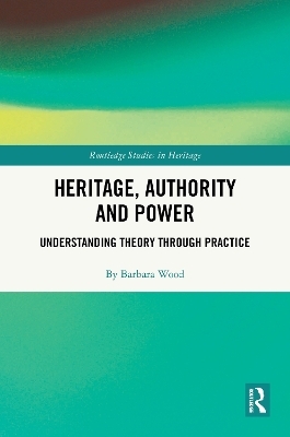 Heritage, Authority and Power - Barbara Wood