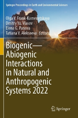 Biogenic—Abiogenic Interactions in Natural and Anthropogenic Systems 2022 - 