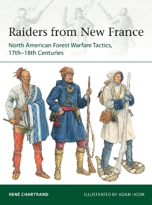 Raiders from New France - Ren&eacute; Chartrand