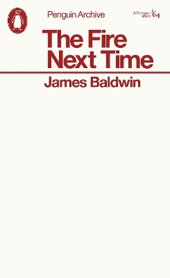 The Fire Next Time - James Baldwin