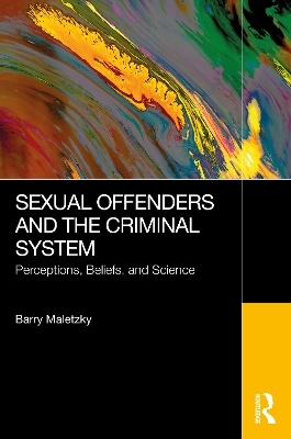 Sexual Offenders and the Criminal System - Barry Maletzky