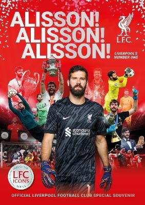 Alisson! Alisson! Alisson! Liverpool's Number One -  Liverpool FC