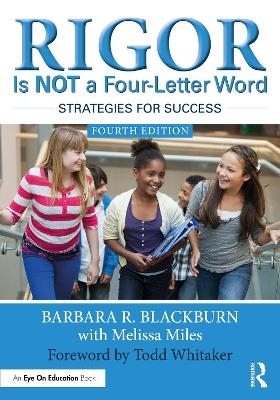 Rigor Is NOT a Four-Letter Word - Barbara R. Blackburn