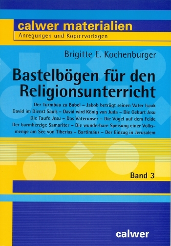 Bastelb&ouml;gen f&uuml;r den Religionsunterricht - Brigitte E Kochenburger