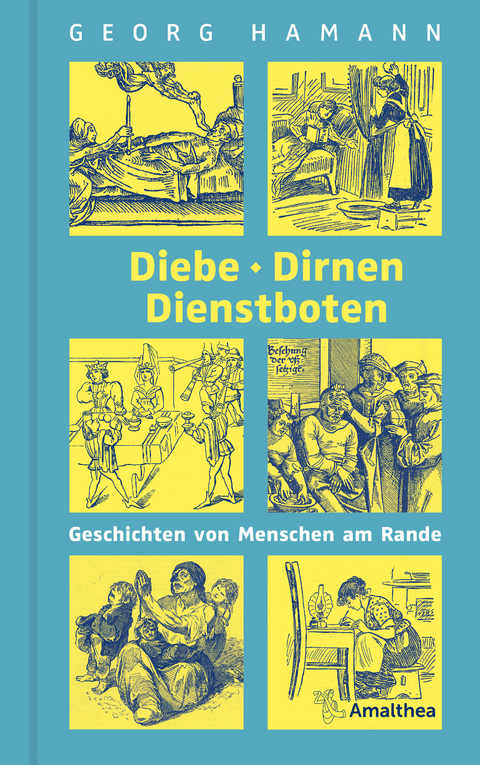 Diebe, Dirnen, Dienstboten - Georg Hamann