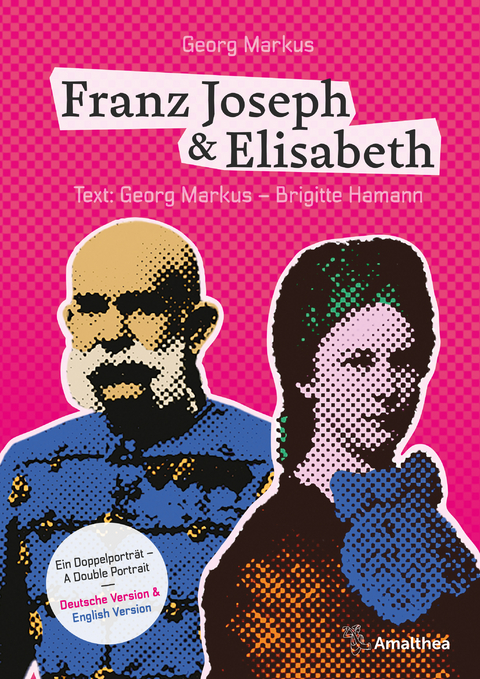 Franz Joseph & Elisabeth - Georg Markus, Brigitte Hamann