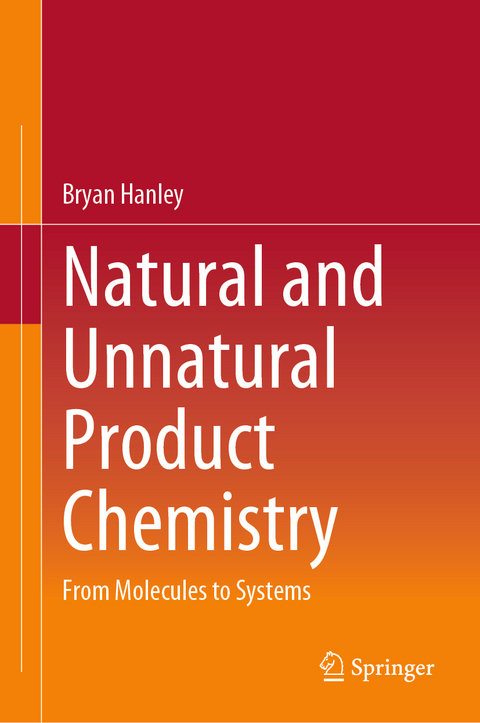Natural and Unnatural Product Chemistry - Bryan Hanley