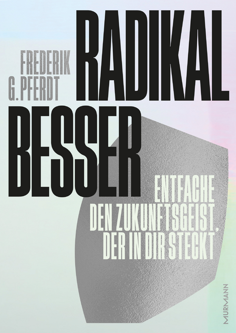 Radikal besser - Frederik G. Pferdt