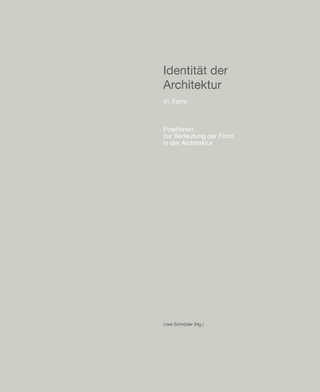 Identität der Architektur VI – Positionen zur Bedeutung der Form in der Architektur