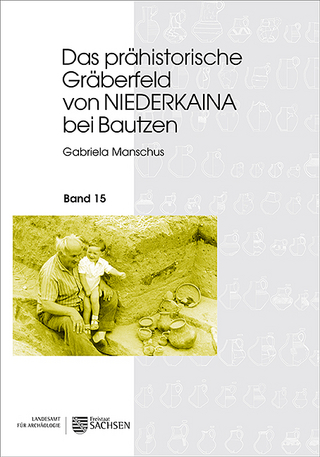 Das prähistorische Gräberfeld von Niederkaina bei Bautzen