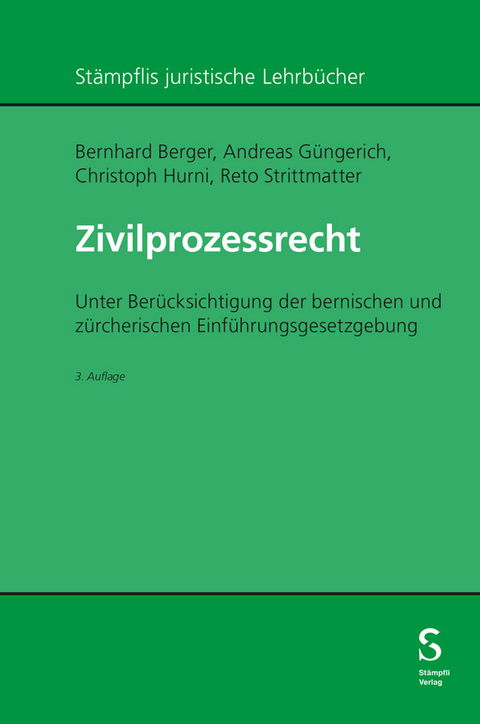 Zivilprozessrecht - Bernhard Berger, Andreas G&uuml;ngerich, Christoph Hurni, Reto Strittmatter