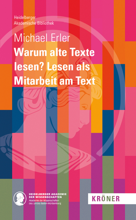 Warum alte Texte lesen? Lesen als Mitarbeit am Text - Michael Erler