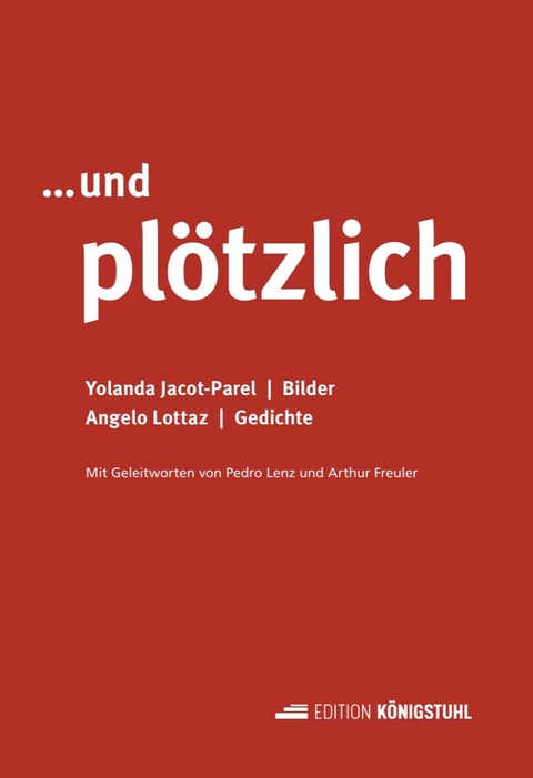 &hellip;und pl&ouml;tzlich - Yolanda Jacot-Parel, Angelo Lottaz