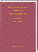 Das Notizbuch Kaiser Friedrichs III. - 