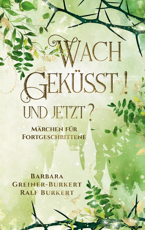Wachgek&uuml;sst! Und jetzt? - Ralf Burkert, Barbara Greiner-Burkert