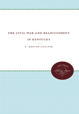 Civil War and Readjustment in Kentucky -  E. Merton Coulter
