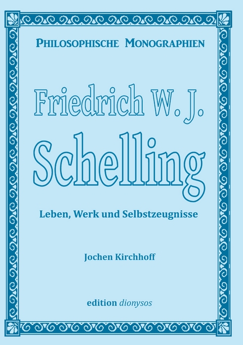 Friedrich W.J. Schelling - Jochen Kirchhoff