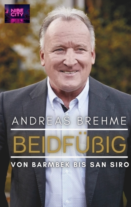 Beidf&uuml;&szlig;ig - Von Barmbek bis San Siro - Andreas Brehme