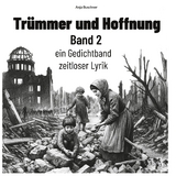 Tr&uuml;mmer und Hoffnung Band 2 - Anja Buschner