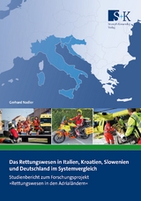 Das Rettungswesen in Italien, Kroatien, Slowenien und Deutschland im Systemvergleich - Gerhard Nadler