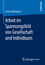 Arbeit im Spannungsfeld von Gesellschaft und Individuum - Simon Mamerow