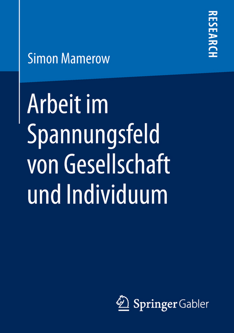 Arbeit im Spannungsfeld von Gesellschaft und Individuum - Simon Mamerow