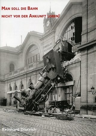 Man soll die Bahn nicht vor der Ankunft loben
