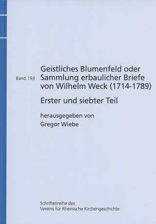 Geistliches Blumenfeld oder Sammlung erbaulicher Briefe von Wilhelm Weck (1714-1789).