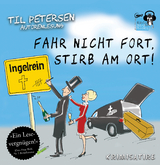Fahr nicht fort, stirb am Ort! - Til Petersen, Klaus Maria Dechant