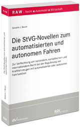 Die StVG-Novellen zum automatisierten und autonomen Fahren - Severin Bauer