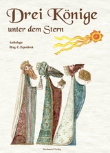 Drei K&ouml;nige unter dem Stern - Mira Lindorm, Klemens Mentiri, Elena M&uuml;nscher