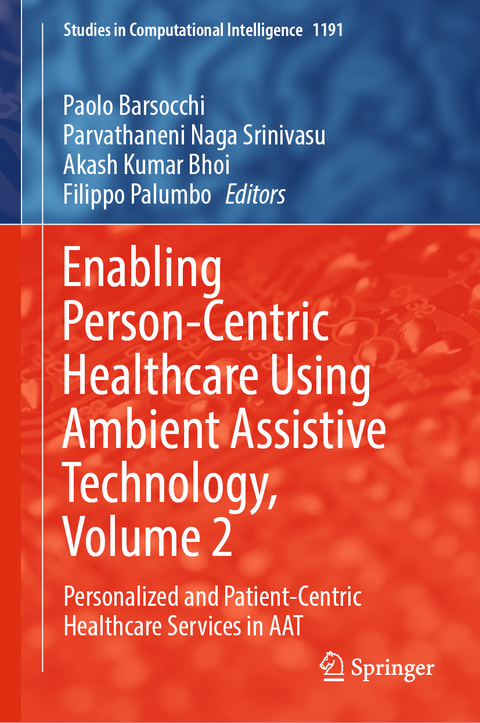 Enabling Person-Centric Healthcare Using Ambient Assistive Technology, Volume 2 - 