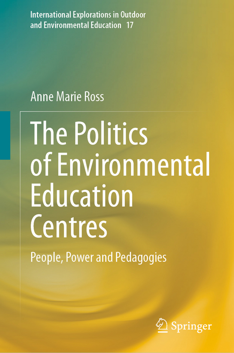 The Politics of Environmental Education Centres - Anne Marie Ross