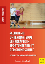 Fachfremd unterrichtende Lehrkr&auml;fte im Sportunterricht der Grundschule - Valerie Kastrup, Peter Neumann