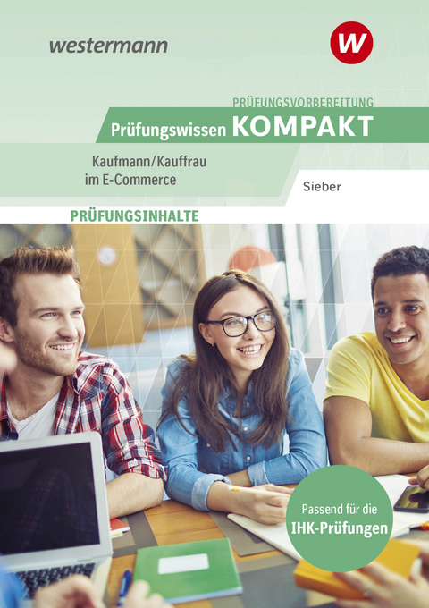 Pr&uuml;fungsvorbereitung Pr&uuml;fungswissen KOMPAKT - Kaufmann/Kauffrau im E-Commerce - Michael Sieber