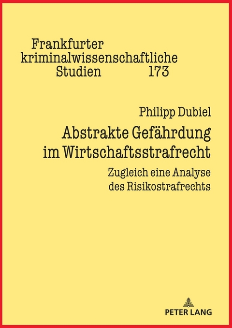 Abstrakte Gef&auml;hrdung im Wirtschaftsstrafrecht - Philipp Dubiel
