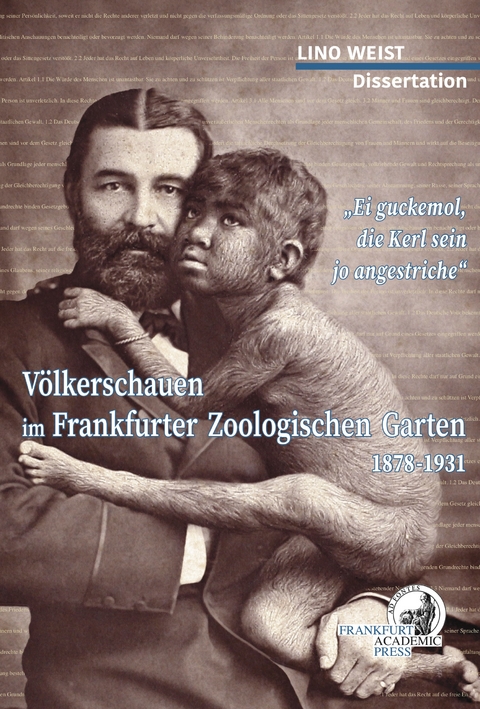 V&ouml;lkerschauen Frankfurter Zoologischen Garten 1878-1931 - Lino Weist