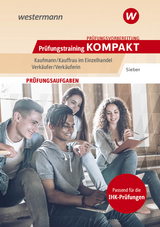 Prüfungsvorbereitung Prüfungstraining kompakt - Kaufmann/Kauffrau im Einzelhandel, Verkäufer/Verkäuferin - Sieber, Michael