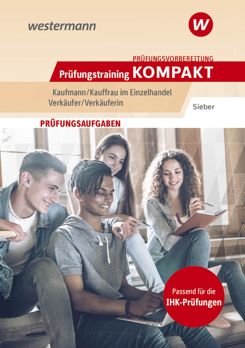 Pr&uuml;fungsvorbereitung Pr&uuml;fungstraining kompakt - Kaufmann/Kauffrau im Einzelhandel, Verk&auml;ufer/Verk&auml;uferin - Michael Sieber