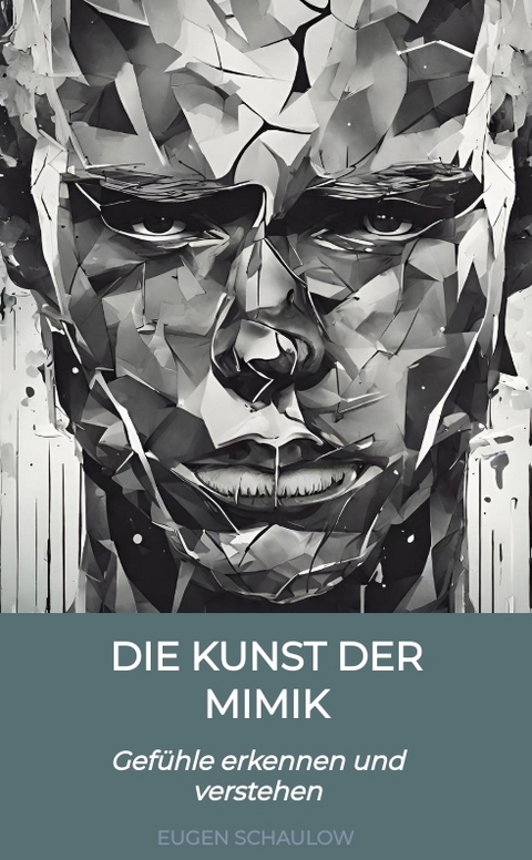 Die Kunst der Mimik - Eugen Schaulow